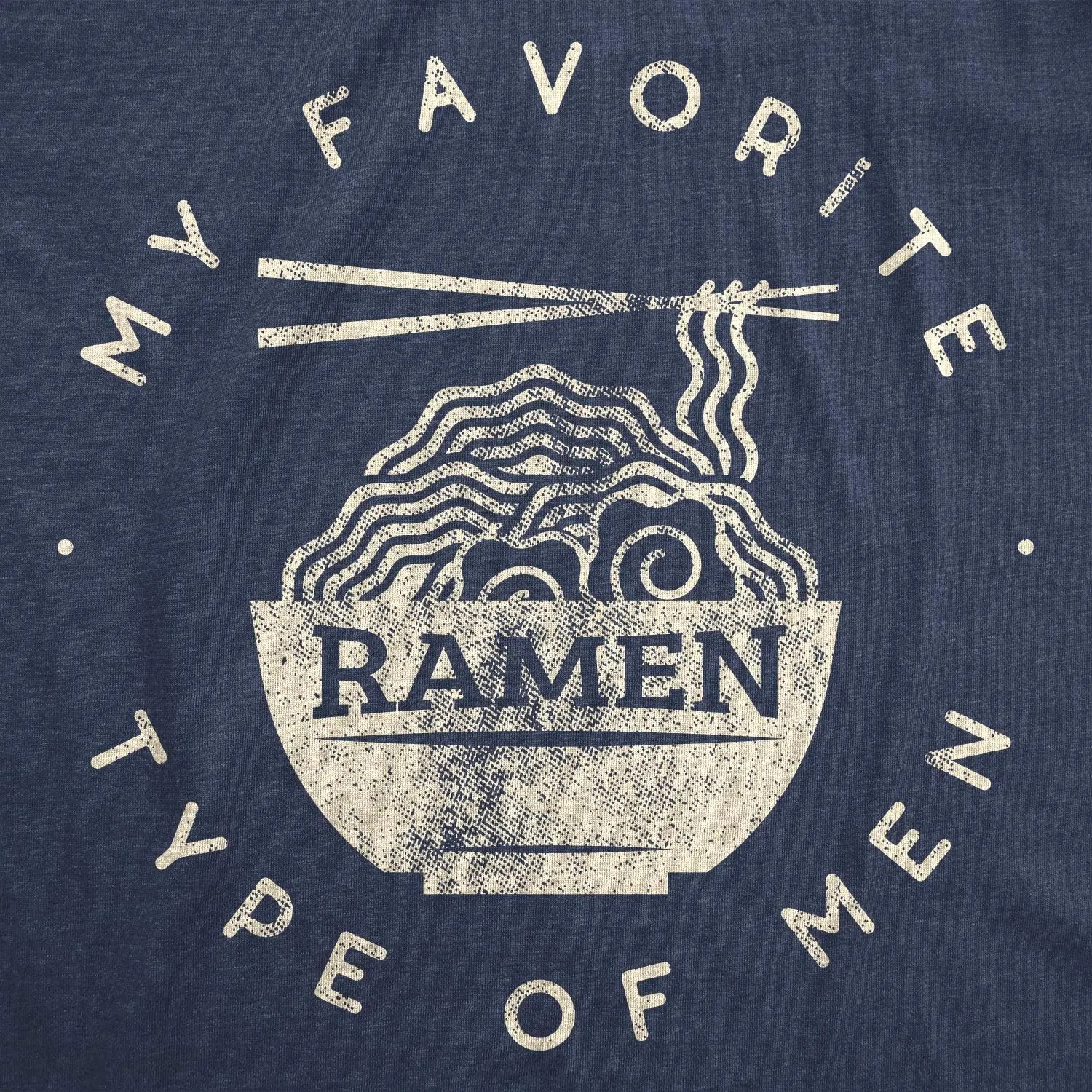 Womens My Favorite Type of Men is Ramen T Shirt Funny Dad Joke Hilarious Sarcasm