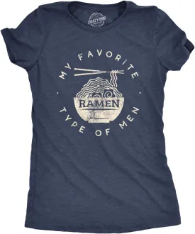 Womens My Favorite Type of Men is Ramen T Shirt Funny Dad Joke Hilarious Sarcasm